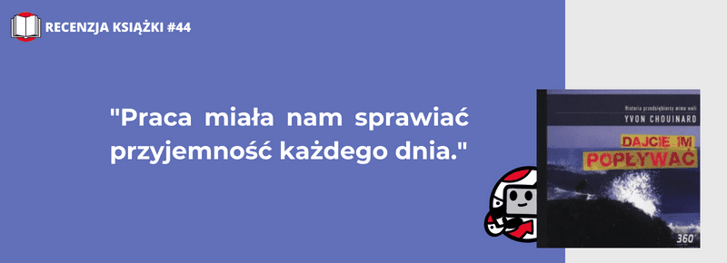 Dajcie im popływać. Yvon Chouinard