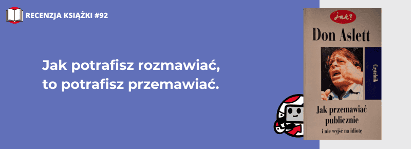 Jak przemawiać publicznie i nie wyjść na idiotę. Don Aslett
